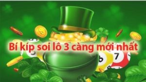Lô ba càng – Phương pháp soi cầu chuẩn xác và dễ trúng nhất