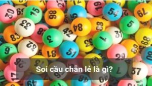 Soi cầu chẵn lẻ – Mẹo tính toán chuẩn xác tăng tỷ lệ thắng